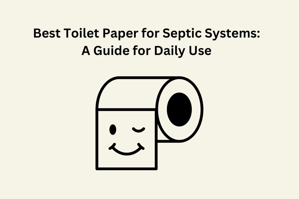 Best Toilet Paper for Septic Systems: A Guide for Daily Use